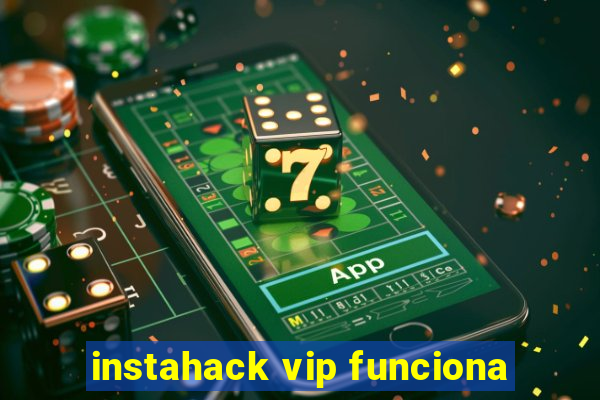 instahack vip funciona